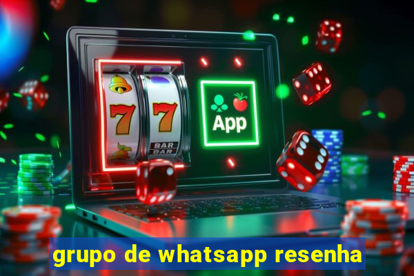 grupo de whatsapp resenha